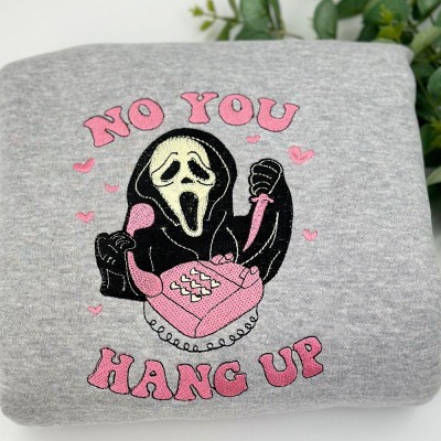 Embroidered No You Hang Up Hoodie Crewneck Horror Spooky Season Halloween Shirt 